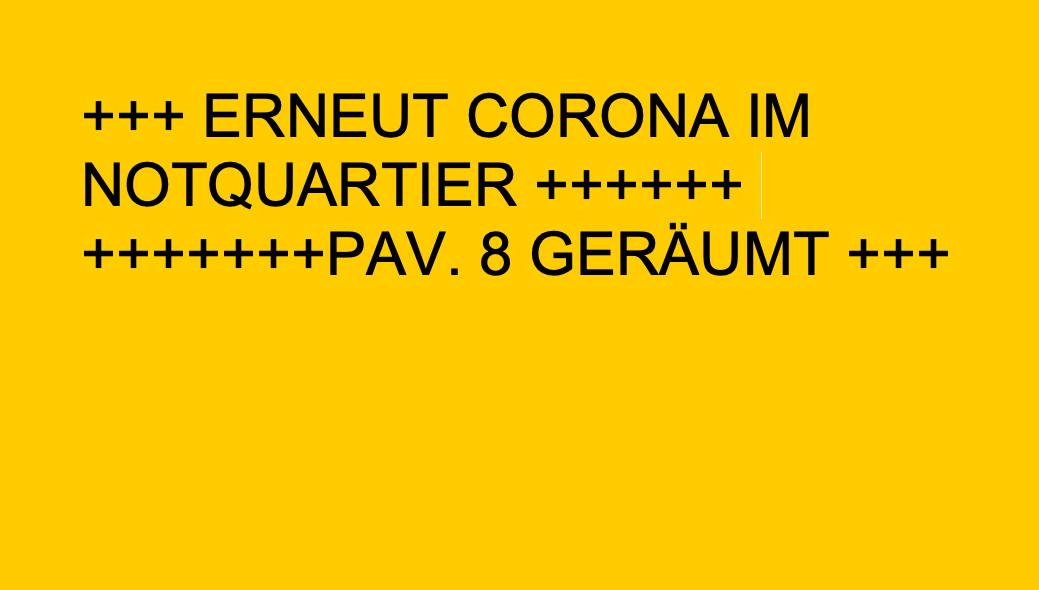 Eilmeldung: Corona-Cluster in Notquartieren 